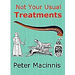 Free eBook: Not Your Usual Treatments - How Medicine Got Better (Kindle Edition)