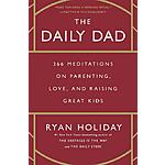 The Daily Dad: 366 Meditations on Parenting, Love, & Raising Great Kids (eBook) $2