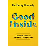 Good Inside: A Guide to Becoming the Parent You Want to Be (eBook) $2