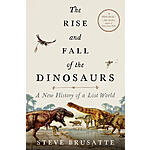 The Rise and Fall of the Dinosaurs: A New History of a Lost World (eBook) $2