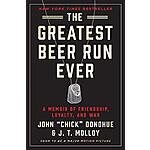 Hardcover book: The Greatest Beer Run Ever: A Memoir of Friendship, Loyalty, and War $8.4