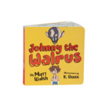 Johnny the Walrus (children's board book) $9.99