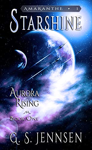 Free Sci-Fi Kindle book from Amazon: Starshine: Aurora Rising Book One