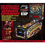 Metallica: ESP Metallica Stern Pinball Ultimate Giveaway | Fifth Club Members* | 18+ | 11/16/16
