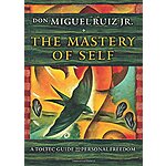 The Mastery of Self: A Toltec Guide to Personal Freedom by don Miguel Ruiz Jr. $0.99 Ebook on Google Play Books and Amazon
