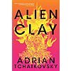 $2.99: Alien Clay (eBook) by Adrian Tchaikovsky