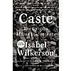 $1.99: Caste: The Origins of Our Discontents (eBook) by Isabel Wilkerson