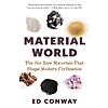 [07/27] $1.99: Material World: The Six Raw Materials That Shape Modern Civilization (eBook) by Ed Conway