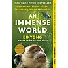 $1.99: An Immense World: How Animal Senses Reveal the Hidden Realms Around Us (eBook) by Ed Yong