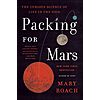 $1.99: Packing for Mars: The Curious Science of Life in the Void (eBook) by Mary Roach