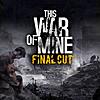 $1.99: This War of Mine: Final Cut (PS5 Digital Download) ($0.99 with PS+) at Playstation Store