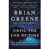 $1.99: Until the End of Time: Mind, Matter, and Our Search for Meaning in an Evolving Universe (eBook) by Brian Greene