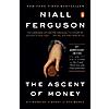 $1.99: The Ascent of Money: A Financial History of the World: 10th Anniversary Edition (eBook) by Niall Ferguson