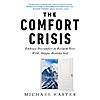 $1.99: The Comfort Crisis: Embrace Discomfort To Reclaim Your Wild, Happy, Healthy Self (eBook) by Michael Easter