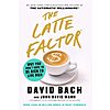 The Latte Factor: Why You Don't Have to Be Rich to Live Ric…