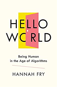 Hello World: Being Human in the Age of Algorithms (Kindle eBook) $1.99