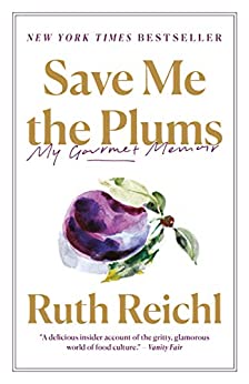 Save Me the Plums: My Gourmet Memoir (Kindle eBook) $1.99