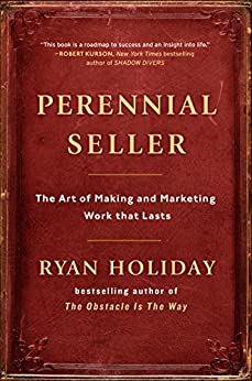 Perennial Seller: The Art of Making and Marketing Work that Lasts (Kindle eBook) $1.99