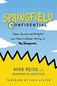 Springfield Confidential: Jokes, Secrets, and Outright Lies from a Lifetime Writing for The Simpsons (Kindle eBook) $1.99