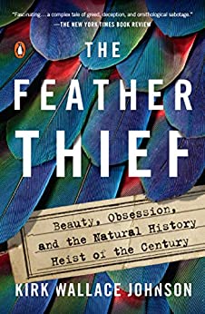 The Feather Thief: Beauty, Obsession, and the Natural History Heist of the Century (Kindle eBook) $1.99