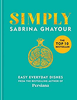Simply: Easy everyday dishes: The 5th book from the bestselling author of Persiana, Sirocco, Feasts and Bazaar (Kindle eBook) $0.99