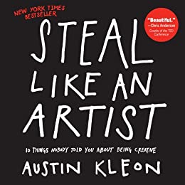 Steal Like an Artist: 10 Things Nobody Told You About Being Creative (Austin Kleon) (Kindle eBook) $1.99