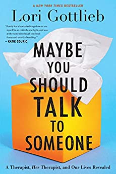 Maybe You Should Talk To Someone: A Therapist, HER Therapist, and Our Lives Revealed (Kindle eBook) $3.99