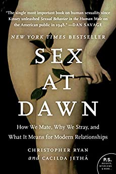 Sex at Dawn: How We Mate, Why We Stray, and What It Means for Modern Relationships (eBook) by Christopher Ryan, Cacilda Jetha $1.99