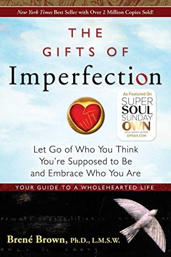 The Gifts of Imperfection: Let Go of Who You Think You're Supposed to Be and Embrace Who You Are (eBook) by Brené Brown $4.99