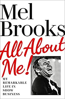 All About Me!: My Remarkable Life in Show Business (eBook) by Mel Brooks $2.99