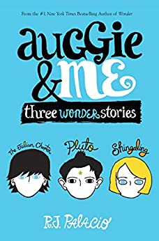 Auggie & Me: Three Wonder Stories (eBook) by R. J. Palacio $1.99