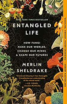 Entangled Life: How Fungi Make Our Worlds, Change Our Minds & Shape Our Futures (eBook) by Merlin Sheldrake $2.99