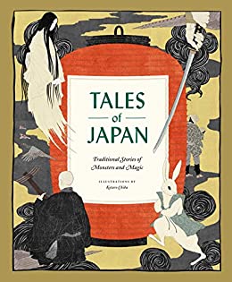 Tales of Japan: Traditional Stories of Monsters and Magic (eBook) by Chronicle Books $2.99