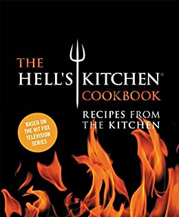 The Hell's Kitchen Cookbook: Recipes from the Kitchen (eBook) by Hell's Kitchen $2.99