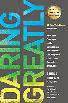 Daring Greatly: How the Courage to Be Vulnerable Transforms the Way We Live, Love, Parent, and Lead (eBook) by Brené Brown $2.99