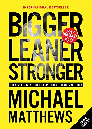 Bigger Leaner Stronger: The Simple Science of Building the Ultimate Male Body (eBook) by Michael Matthews $0.99