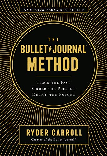The Bullet Journal Method: Track the Past, Order the Present, Design the Future (eBook) by Ryder Carroll $2.99