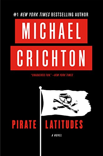 Pirate Latitudes: A Novel (eBook) by Michael Crichton $1.99
