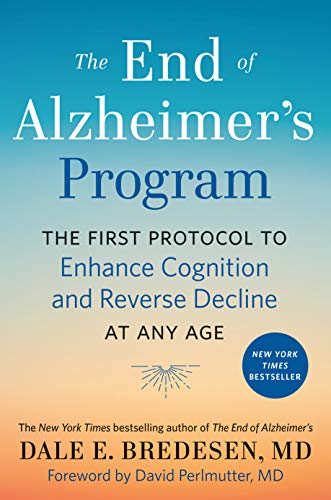 The End of Alzheimer's Program: The First Protocol to Enhance Cognition and Reverse Decline at Any Age (eBook) by Dale Bredesen $2.99