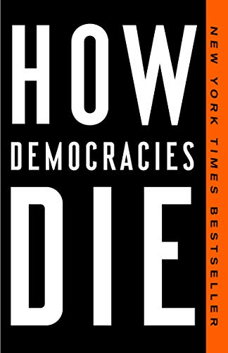 How Democracies Die (eBook) by Steven Levitsky, Daniel Ziblatt $1.99