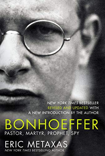 Bonhoeffer: Pastor, Martyr, Prophet, Spy (eBook) by Eric Metaxas $2.99