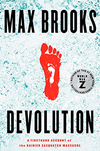 Devolution: A Firsthand Account of the Rainier Sasquatch Massacre (eBook) by Max Brooks $1.99