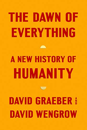 The Dawn of Everything: A New History of Humanity (eBook) by David Graeber $4.99