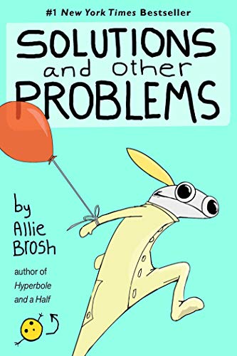 Solutions and Other Problems (eBook) by Allie Brosh $1.99