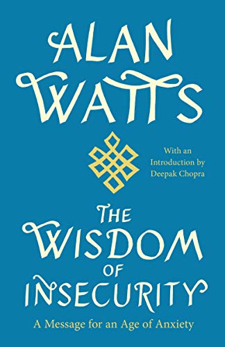 The Wisdom of Insecurity: A Message for an Age of Anxiety (eBook) by Alan Watts $1.99
