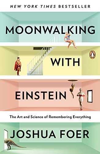 Moonwalking with Einstein: The Art and Science of Remembering Everything (eBook) by Joshua Foer $1.99