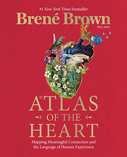 Atlas of the Heart: Mapping Meaningful Connection and the Language of Human Experience (Kindle eBook) by Brené Brown $4.99