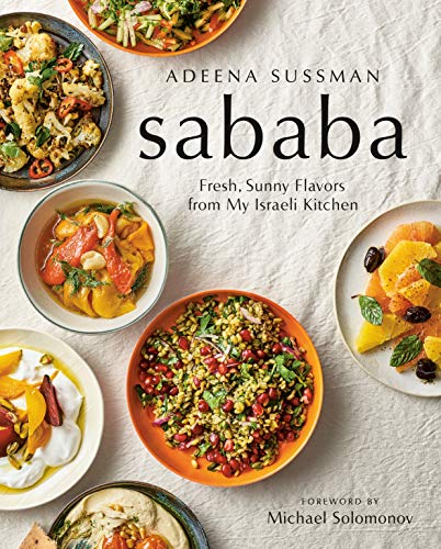 Sababa: Fresh, Sunny Flavors From My Israeli Kitchen: A Cookbook (eBook) by Adeena Sussman $1.99