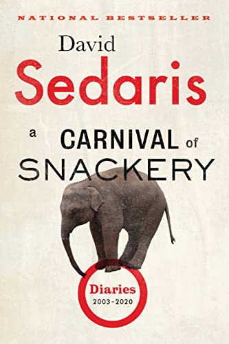 A Carnival of Snackery: Diaries (2003-2020) (eBook) by David Sedaris $2.99