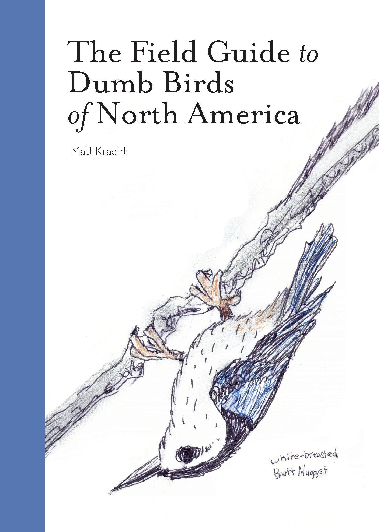 The Field Guide to Dumb Birds of North America (eBook) by Matt Kracht $1.99